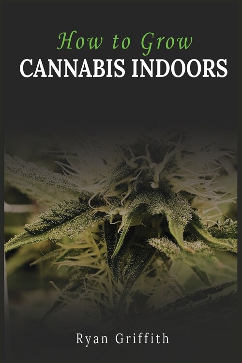 How to Grow Cannabis Indoors (Paperback)