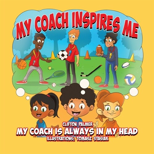 My Coach Inspires Me: My Coach Is Always in My Head (Paperback)
