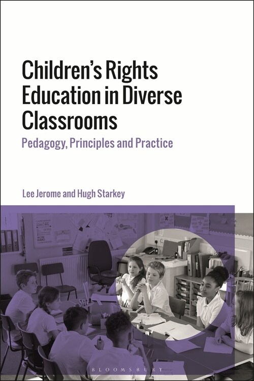 Childrens Rights Education in Diverse Classrooms : Pedagogy, Principles and Practice (Paperback)