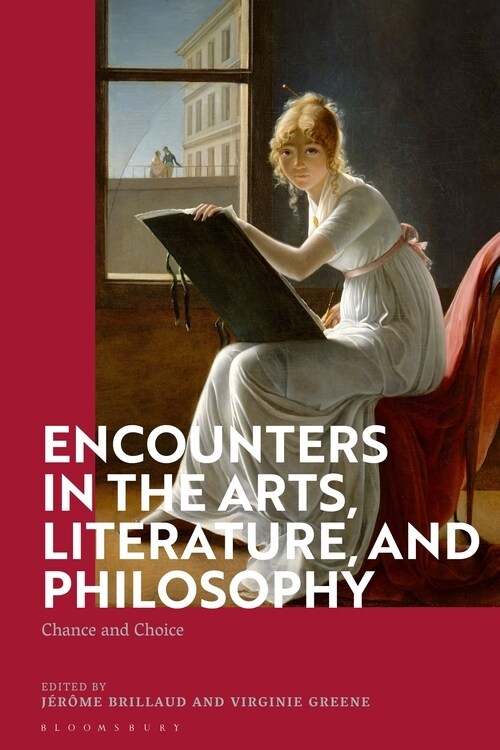 Encounters in the Arts, Literature, and Philosophy : Chance and Choice (Paperback)