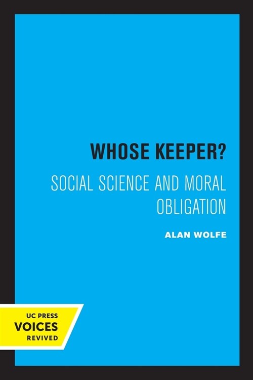 Whose Keeper?: Social Science and Moral Obligation (Paperback)