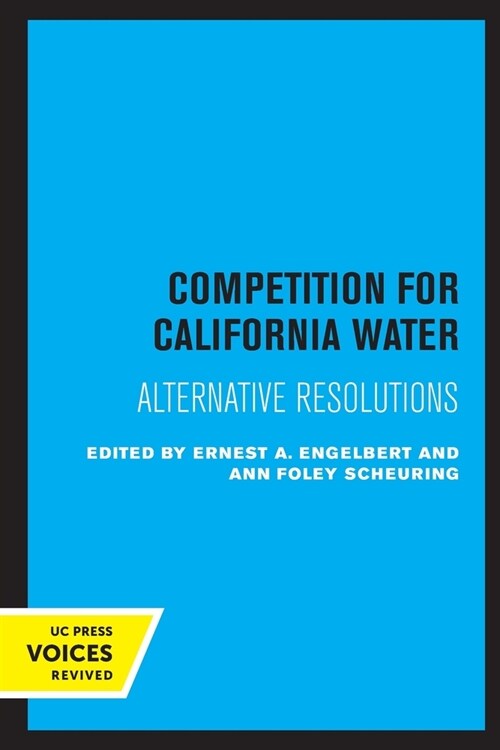 Competition for California Water: Alternative Resolutions (Paperback)