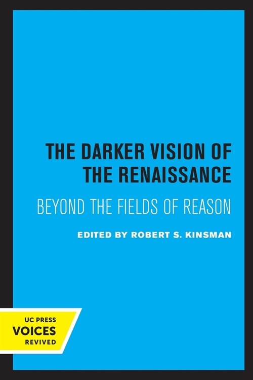 The Darker Vision of the Renaissance: Beyond the Fields of Reason (Paperback)