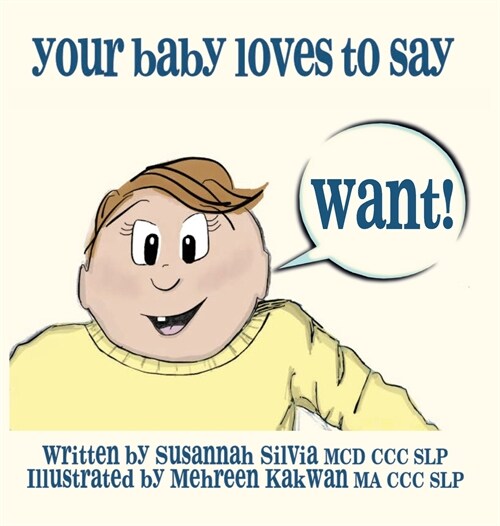 Your Baby Loves to Say WANT! (Hardcover)