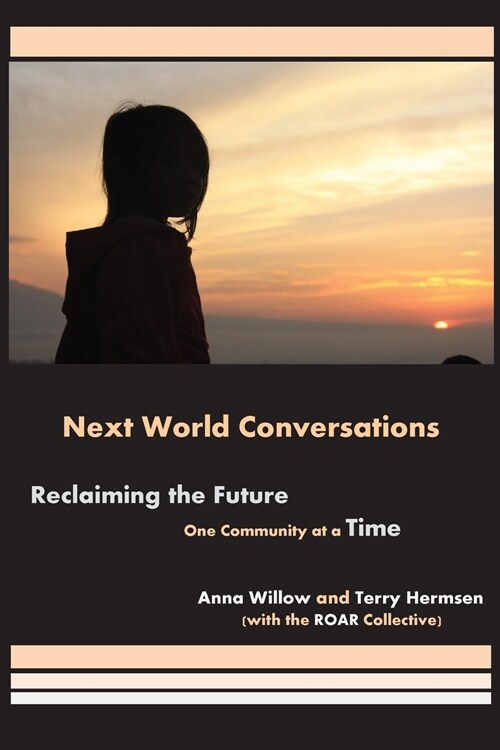 Next World Conversations: Reclaiming the Future, One Community at a Time (Paperback)