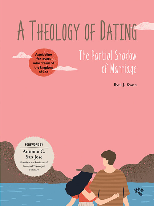 A Theology of Dating : The Partial Shadow of Marriage