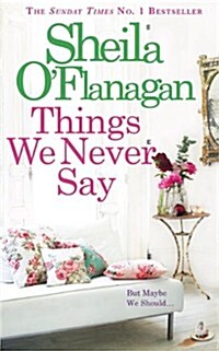The Things We Never Say (Paperback)