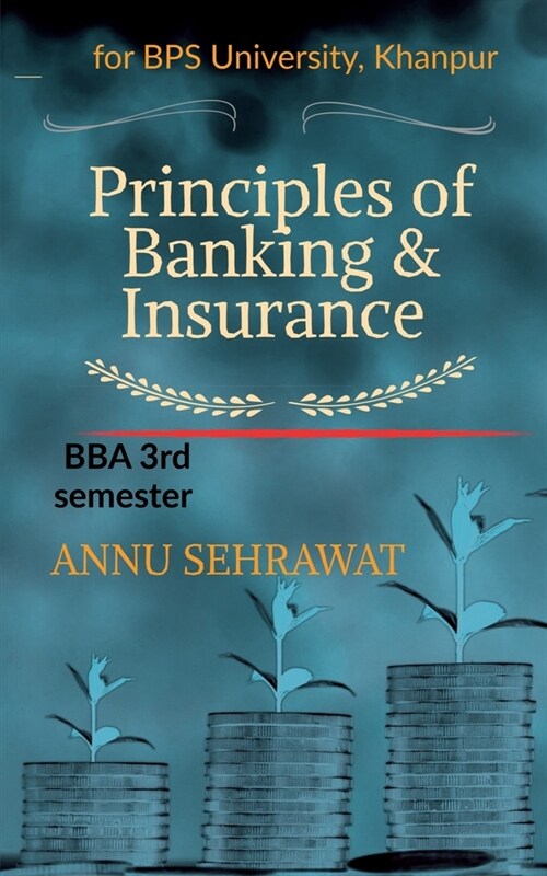 Principles of Banking & Insurance: For B.B.A. (3rd Semester) of Bhagat Phool Singh Womens University, KHANPUR (Paperback)