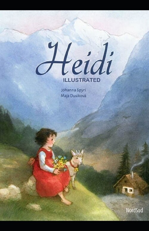 Heidi Illustrated And Translator by Nathan Haskell Dole (Paperback)