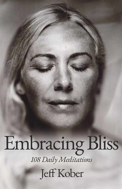 Embracing Bliss: 108 Daily Meditations (Paperback)
