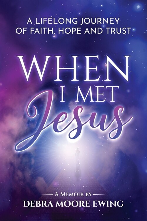 When I Met Jesus: A Lifelong Journey of Faith, Hope and Trust (Paperback)