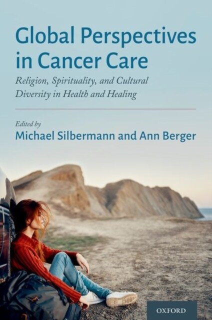 Global Perspectives in Cancer Care: Religion, Spirituality, and Cultural Diversity in Health and Healing (Paperback)