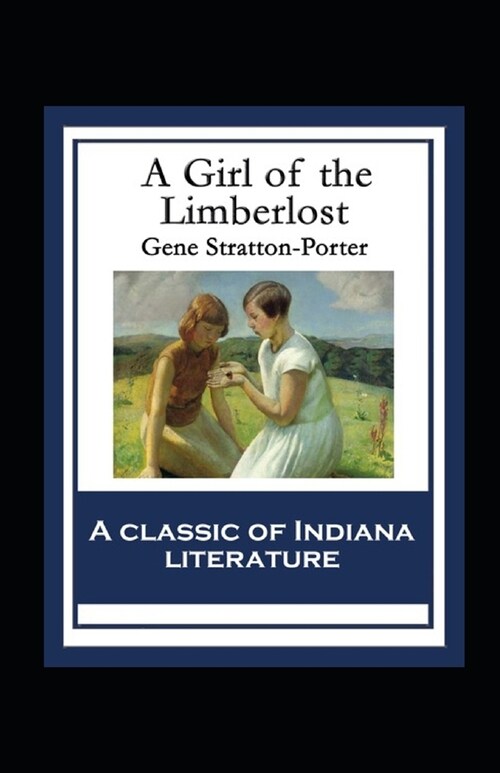 A Girl of the Limberlost Illustrated (Paperback)