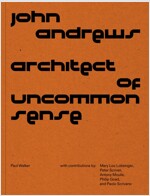 John Andrews: Architect of Uncommon Sense (Paperback)