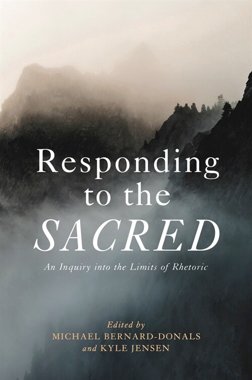 Responding to the Sacred: An Inquiry Into the Limits of Rhetoric (Paperback)