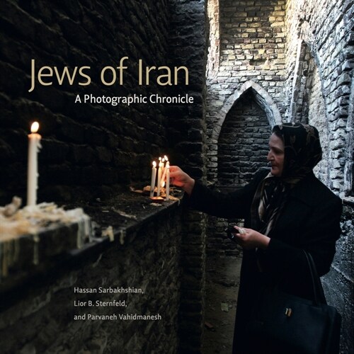 Jews of Iran: A Photographic Chronicle (Hardcover)