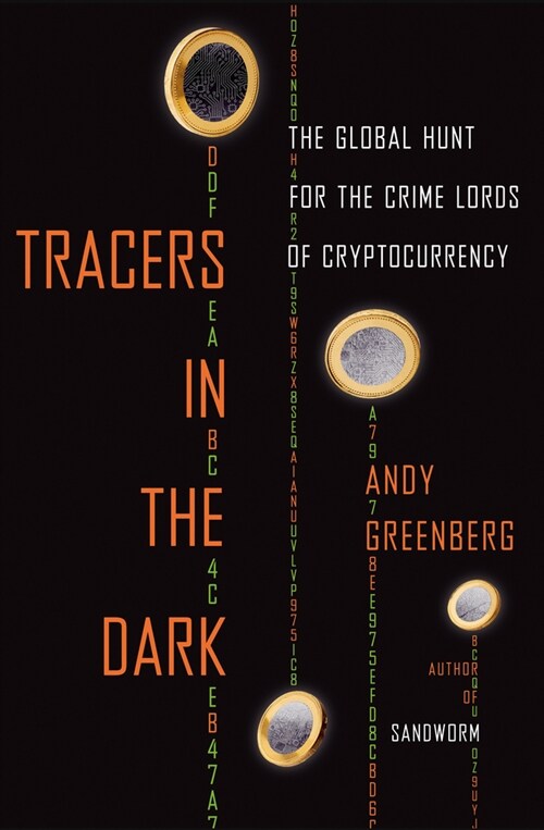 Tracers in the Dark: The Global Hunt for the Crime Lords of Cryptocurrency (Hardcover)