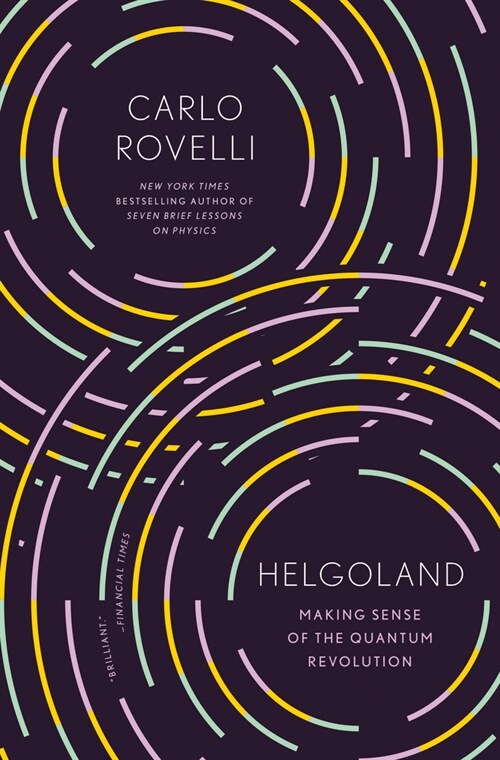 Helgoland: Making Sense of the Quantum Revolution (Paperback)
