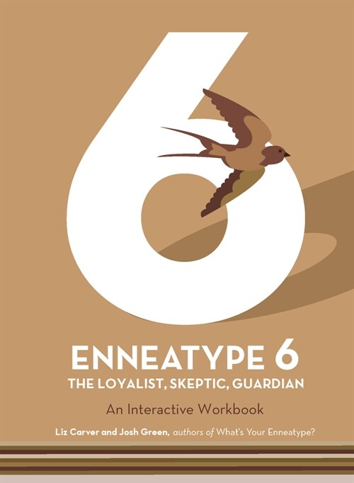 Enneatype 6: The Loyalist, Skeptic, Guardian: An Interactive Workbook (Paperback)