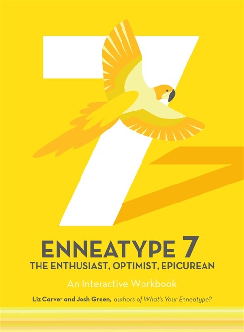 Enneatype 7: The Enthusiast, Optimist, Epicurean: An Interactive Workbook (Paperback)