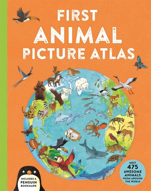 First Animal Picture Atlas: Meet 475 Awesome Animals from Around the World (Paperback)