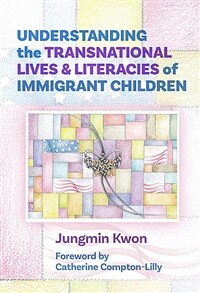 Understanding the transnational lives and literacies of immigrant children