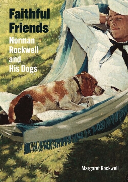 Faithful Friends: Norman Rockwell and His Dogs (Hardcover)