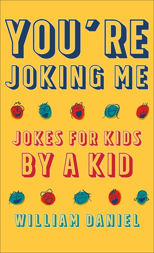 Youre Joking Me: Jokes for Kids by a Kid (Mass Market Paperback)