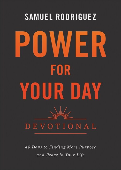 Power for Your Day Devotional: 45 Days to Finding More Purpose and Peace in Your Life (Hardcover)