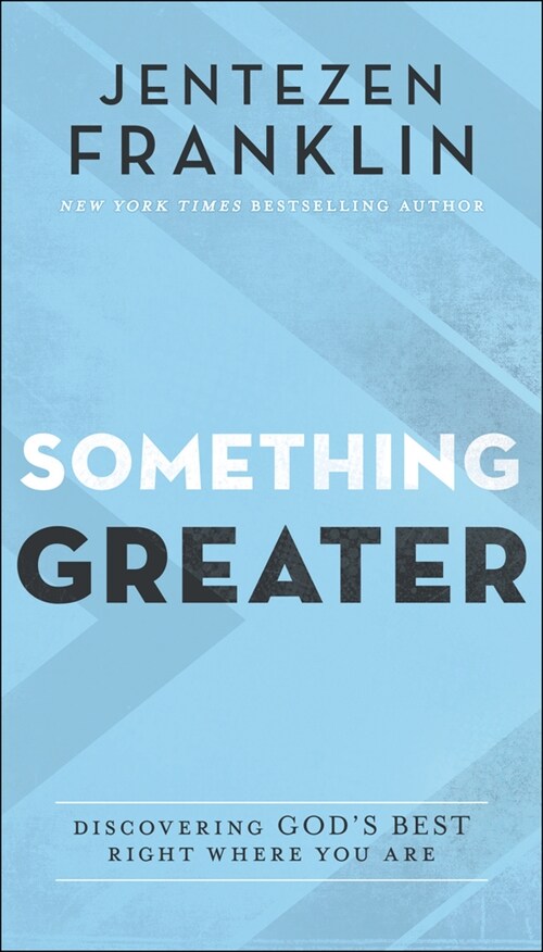 Something Greater: Discovering Gods Best Right Where You Are (Mass Market Paperback)