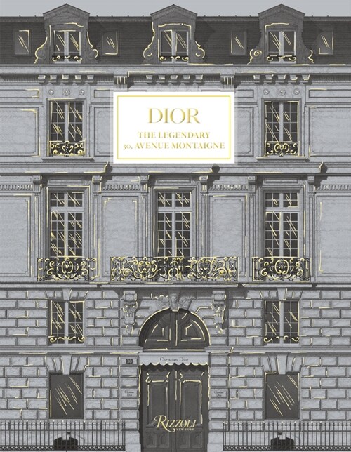 Dior: The Legendary 30, Avenue Montaigne (Hardcover)