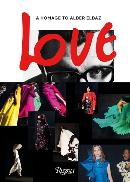 Love Brings Love: A Homage to Alber Elbaz (Hardcover)