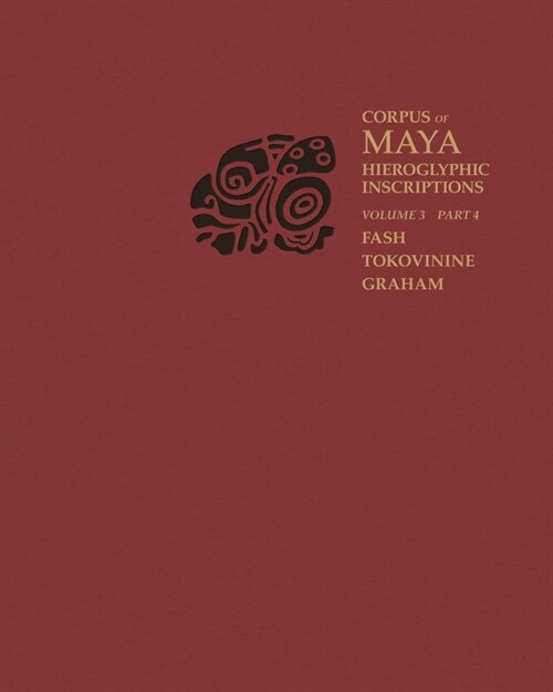 Corpus of Maya Hieroglyphic Inscriptions, Volume 3: Part 4: Yaxchilan (Paperback)
