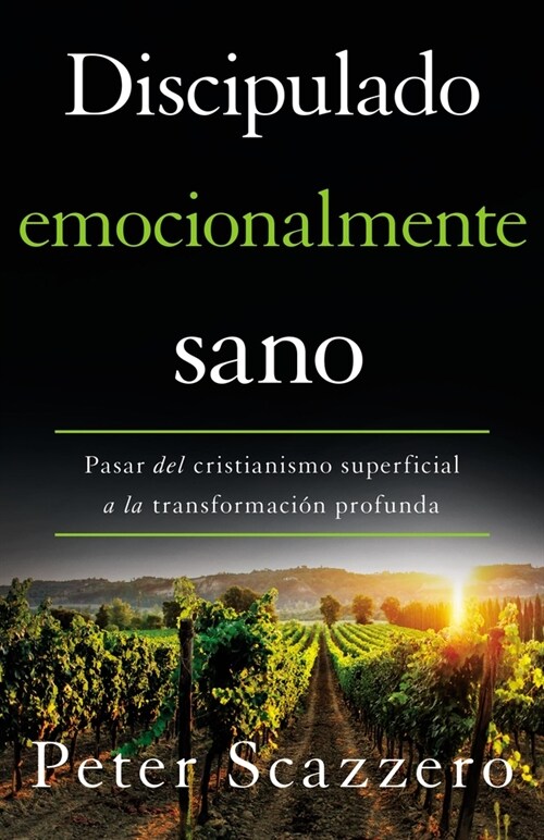 Discipulado Emocionalmente Sano: Pasar del Cristianismo Superficial a la Transformaci? Profunda (Paperback)