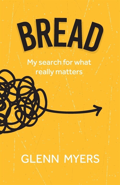 Bread : My search for what really matters (Paperback)