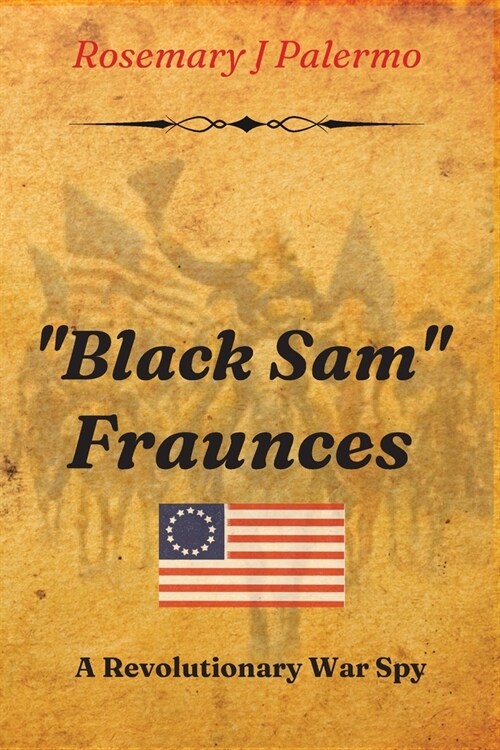 Black Sam Fraunces: A Revolutionary War Spy (Paperback, 3)