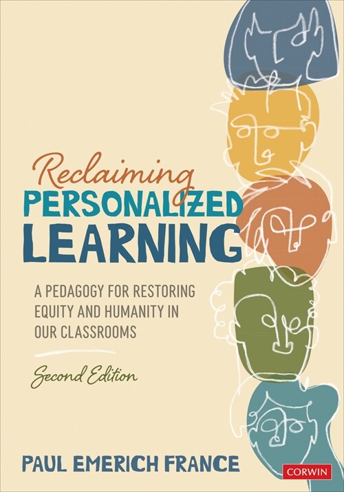 Reclaiming Personalized Learning: A Pedagogy for Restoring Equity and Humanity in Our Classrooms (Paperback, 2)