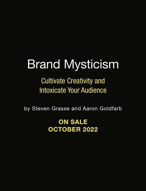 Brand Mysticism: Cultivate Creativity and Intoxicate Your Audience (Hardcover)