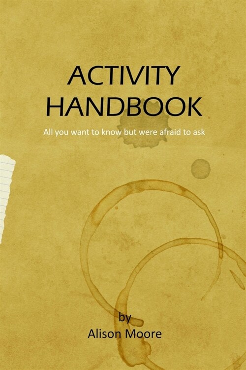 Activity Handbook: All you want to know but were afraid to ask (Paperback)
