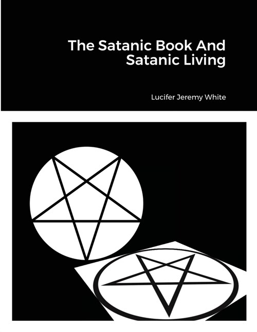 The Satanic Book And Satanic Living (Paperback)