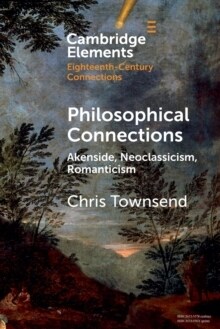 Philosophical Connections : Akenside, Neoclassicism, Romanticism (Paperback, New ed)