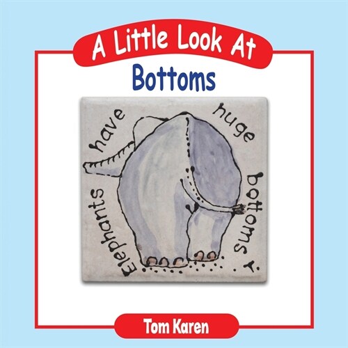 A Little Look at Bottoms (Paperback)