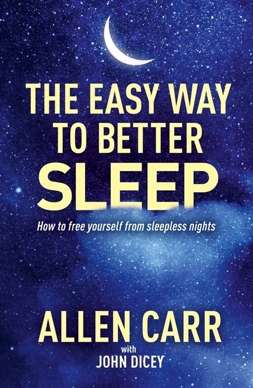 Allen Carrs Easy Way to Better Sleep: How to Free Yourself from Sleepless Nights (Paperback)