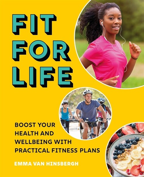 Fit for Life: Boost Your Health and Wellbeing with Practical Fitness Plans (Paperback)