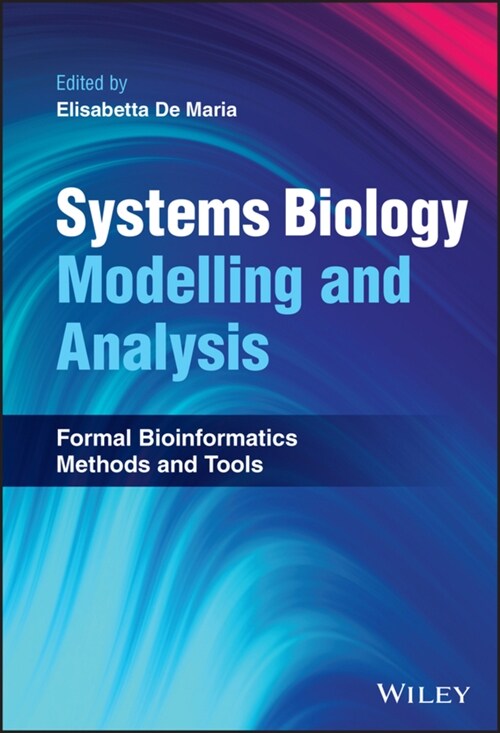 Systems Biology Modelling and Analysis: Formal Bioinformatics Methods and Tools (Hardcover)