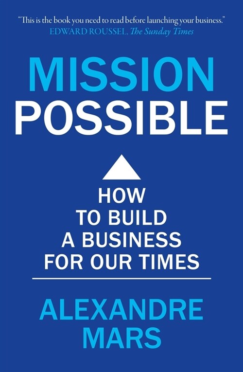 Mission Possible : How to build a business for our times (Paperback)