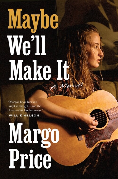 Maybe Well Make It: A Memoir (Hardcover)