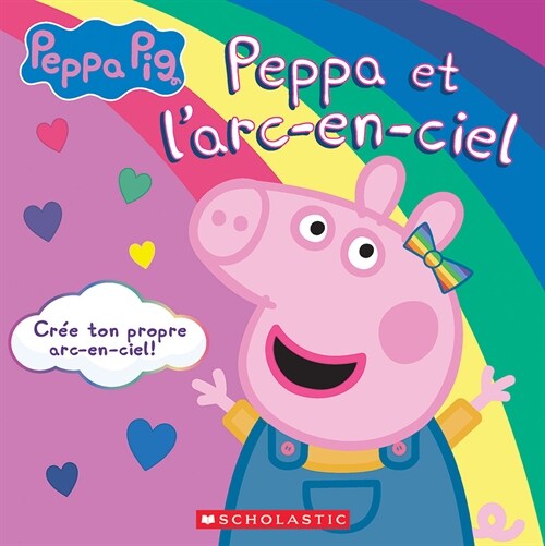 Peppa Pig: Peppa Et lArc-En-Ciel (Paperback)