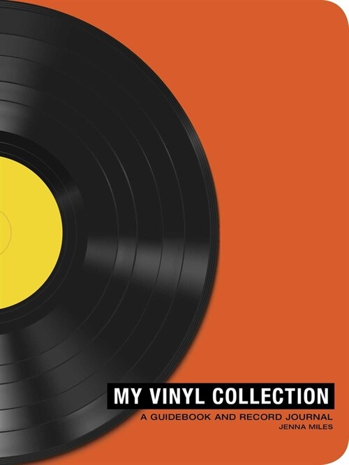 My Vinyl Collection: How to Build, Maintain, and Experience a Music Collection in Analog (Paperback)
