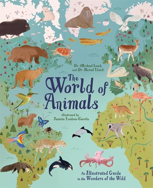 The World of Animals: An Illustrated Guide to the Wonders of the Wild (Hardcover)